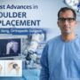 Latest Advances in Shoulder Replacement: What Patients Should Know