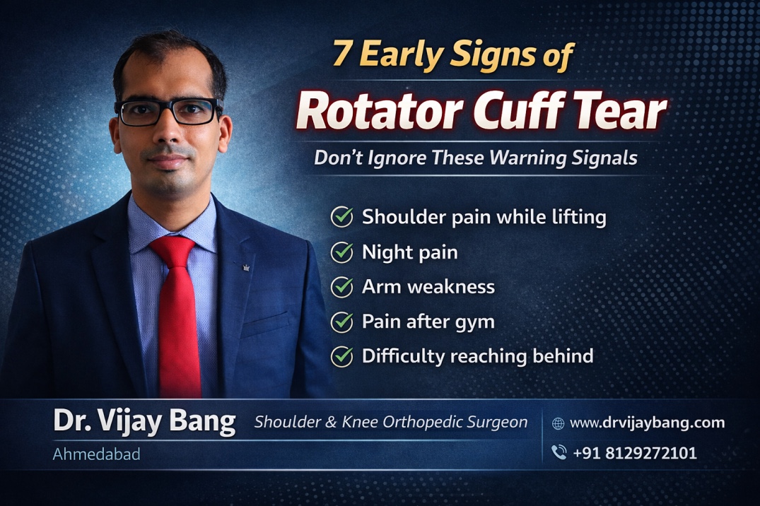 rotator cuff tear early signs by dr Vijay Bang , shoulder specialist in ahmedabad, gold medalist, Switzerland return, 10000+ surgeries, BANG SHOULDER INSTITUTE, author of Shoulder Pain Book