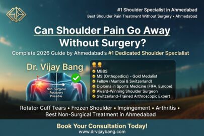 shoulder pain specialist in ahmedabad dr Vijay Bang rotator cuff shoulder arthroscopy gold medalist Switzerland return 10000+ surgeries